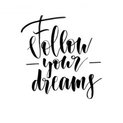 DECLIKTABLEAU Tableau Quotes Follow Your Dreams 80x80